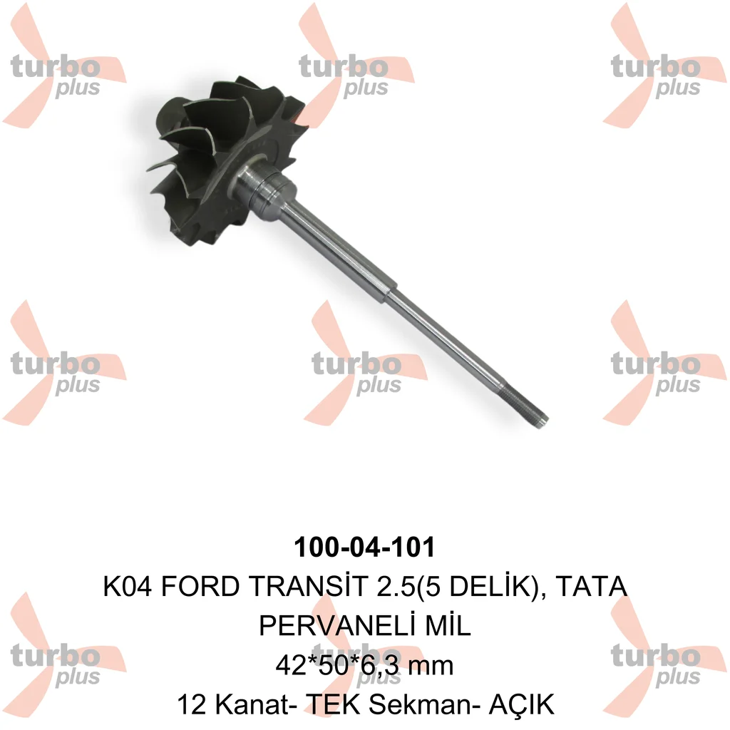 Turbo Plus | K04 FORD TRANSİT 2.5(5 DELİK), TATA PERVANELİ MİL