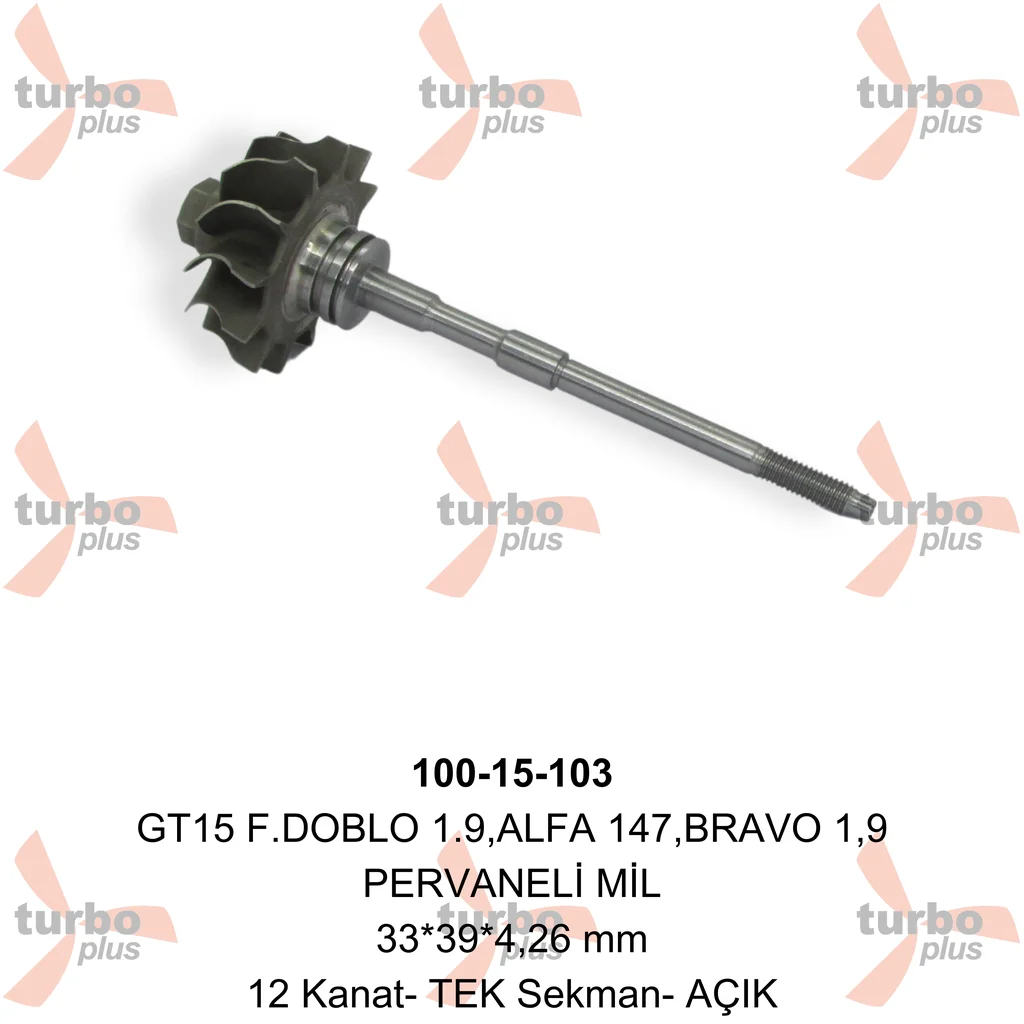Turbo Plus | GT15 F.DOBLO 1.9,ALFA 147,BRAVO 1,9 PERVANELİ MİL