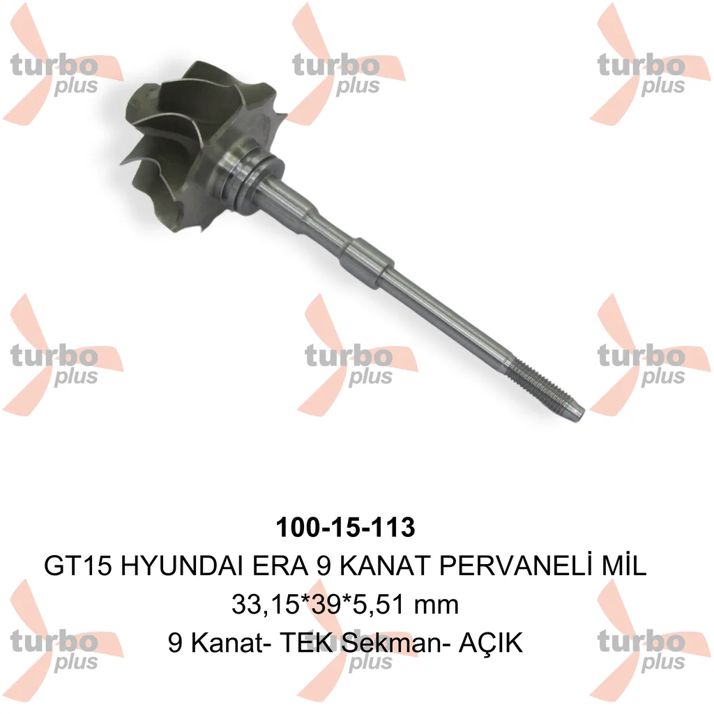 Turbo Plus | GT15 HYUNDAI ERA 9 KANAT PERVANELİ MİL