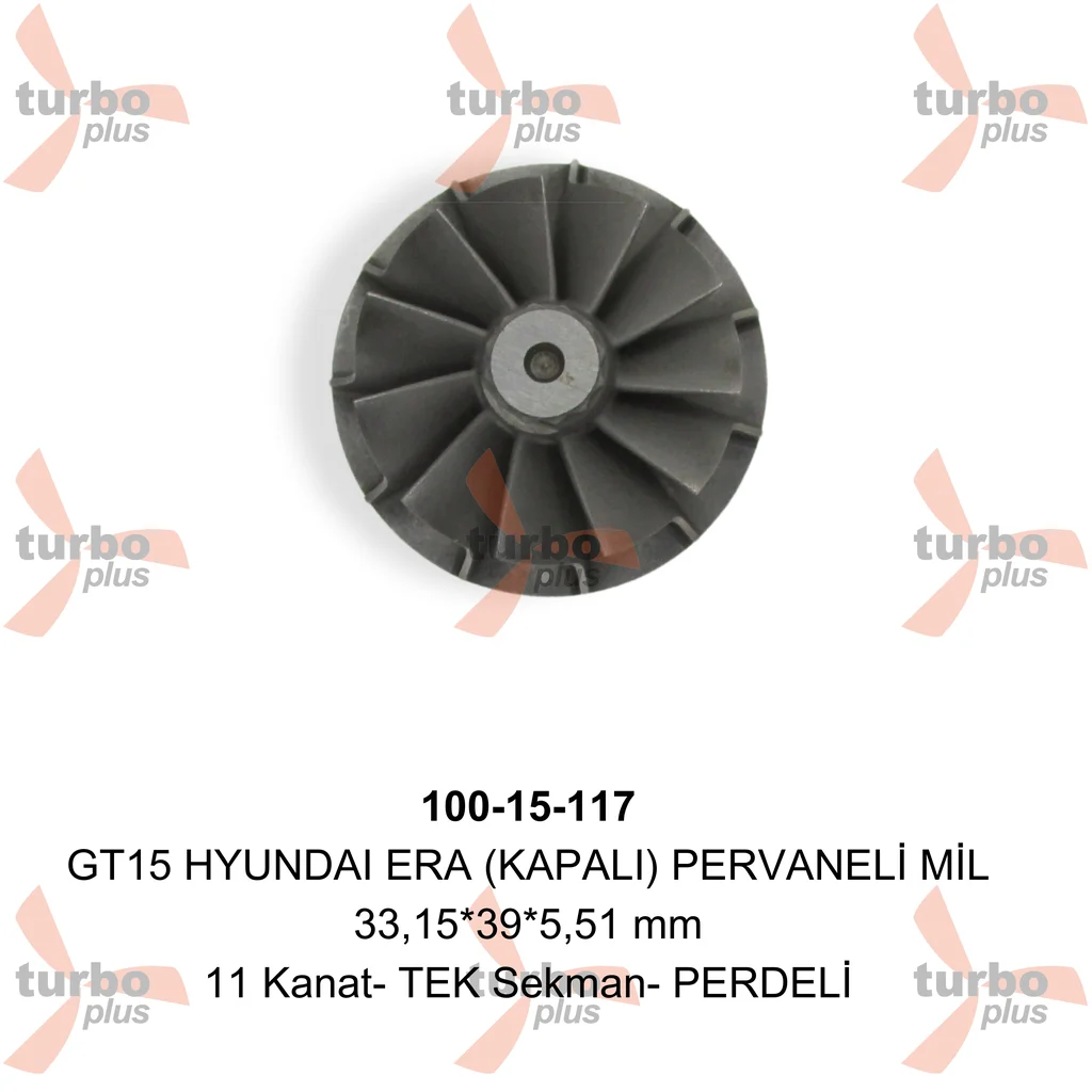 Turbo Plus | GT15 HYUNDAI ERA (KAPALI) PERVANELİ MİL
