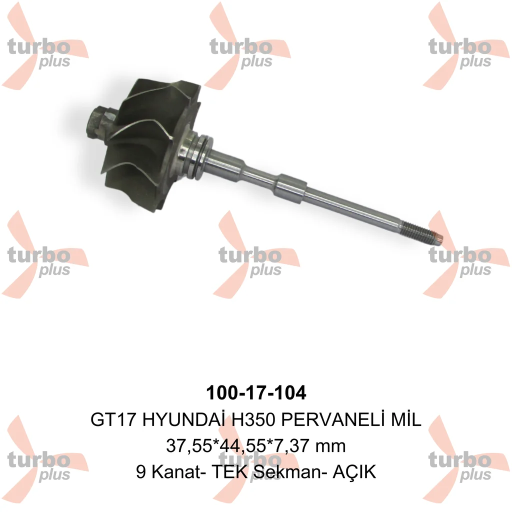 Turbo Plus | GT17 HYUNDAİ H350 PERVANELİ MİL