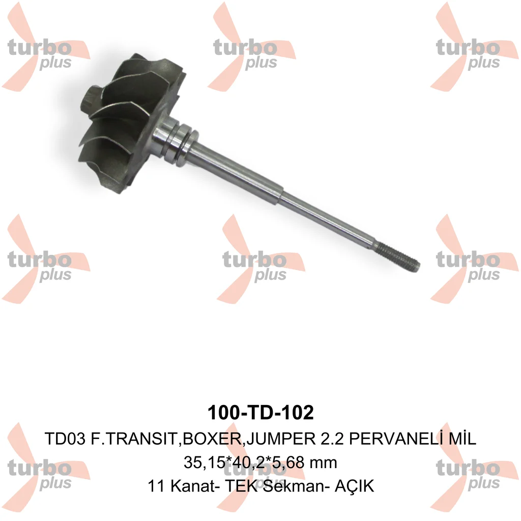 Turbo Plus | TD03 F.TRANSIT,BOXER,JUMPER 2.2 PERVANELİ MİL